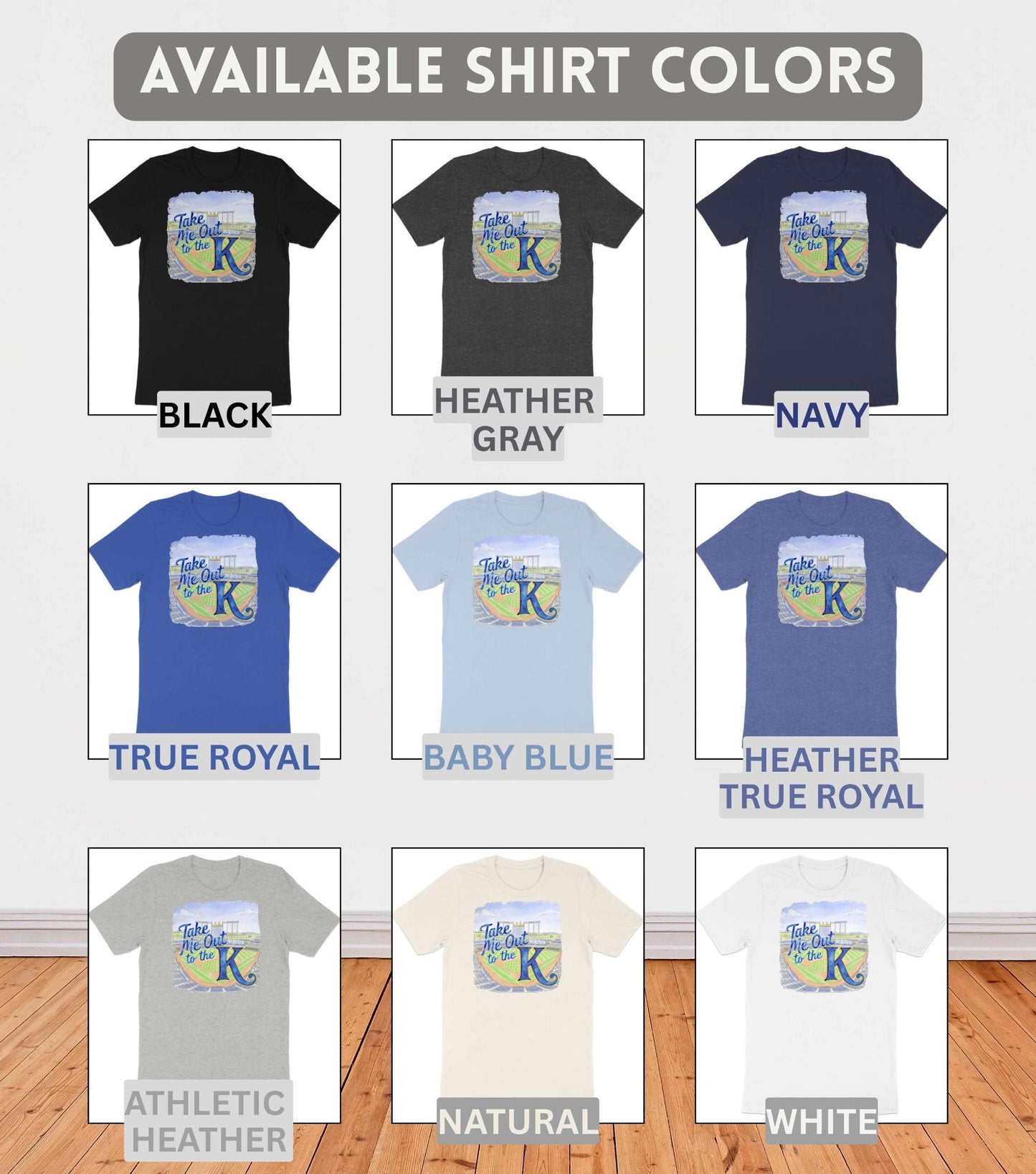 Nine t-shirt color swatches featuring a graphic with text "Take Me Out to the K".
