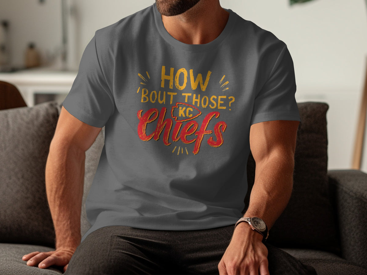 Dark gray t-shirt with "How 'Bout Those Chiefs" and KC logo.
