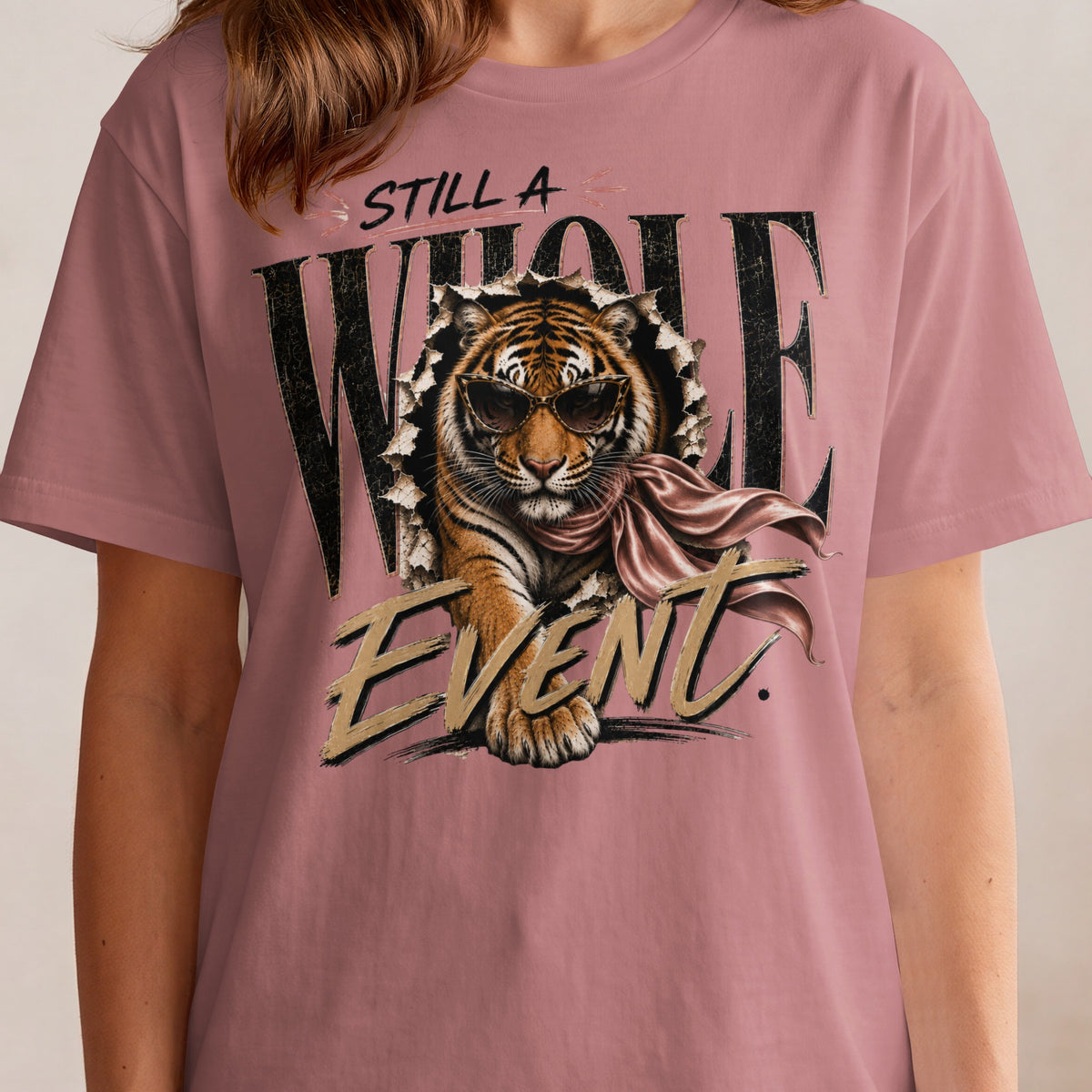 T-shirt with tiger wearing sunglasses and text "STILL A WHOLE EVENT".