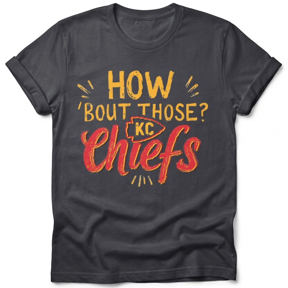 How Bout Those Chiefs shirt in dark grey heather