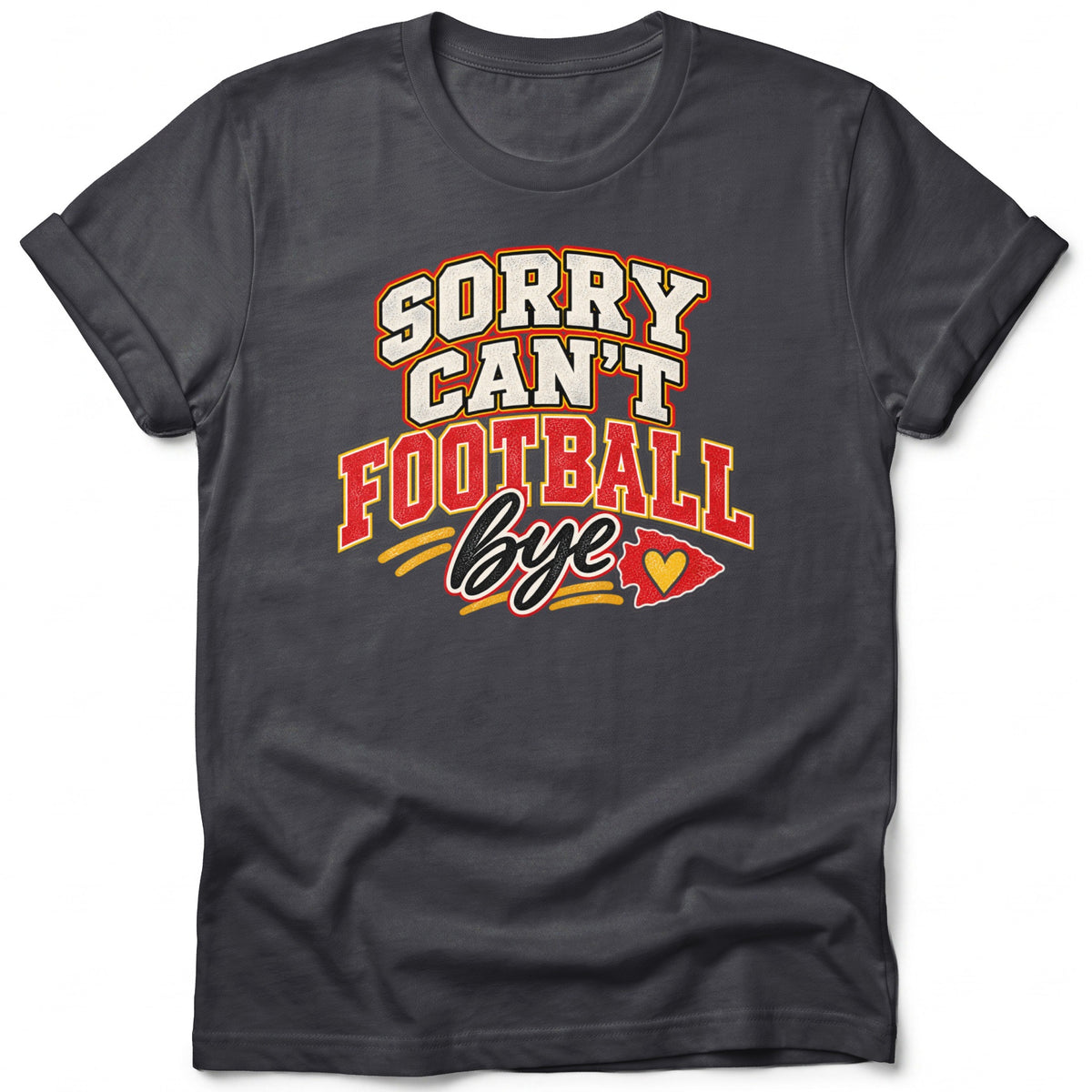 Dark grey t-shirt with "Sorry Can't Football Bye" text and arrowhead graphic.