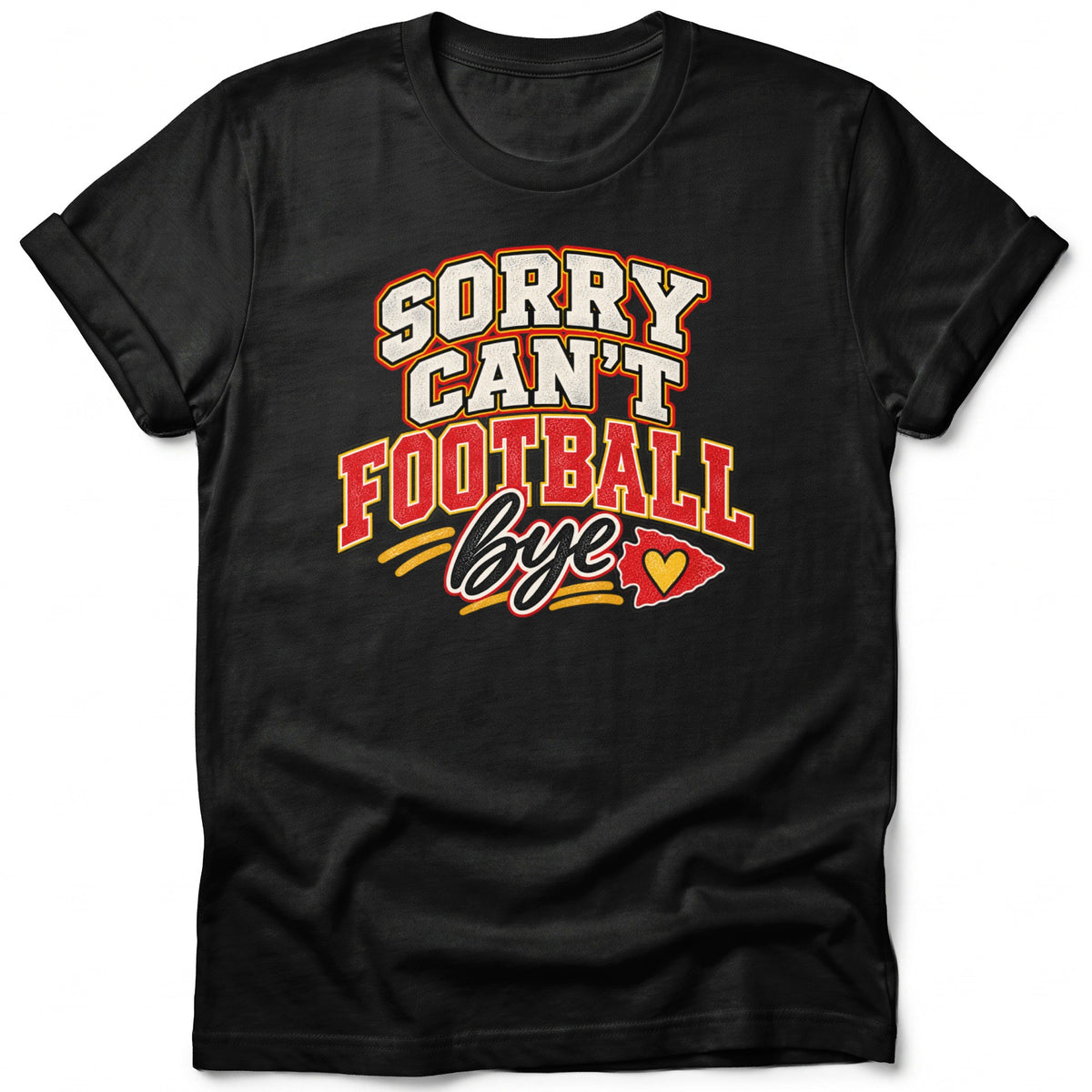 Black t-shirt with "Sorry Can't Football Bye" text and a heart arrow graphic.