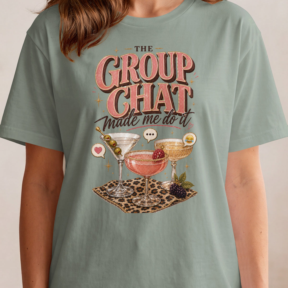 Graphic tee with "The Group Chat made me do it" and three cocktail glasses.