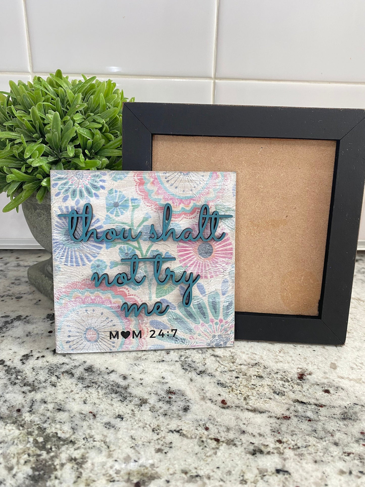 Thou Shalt Not Try Me Funny Mom Quote | Interchangeable Frame Wood Sign