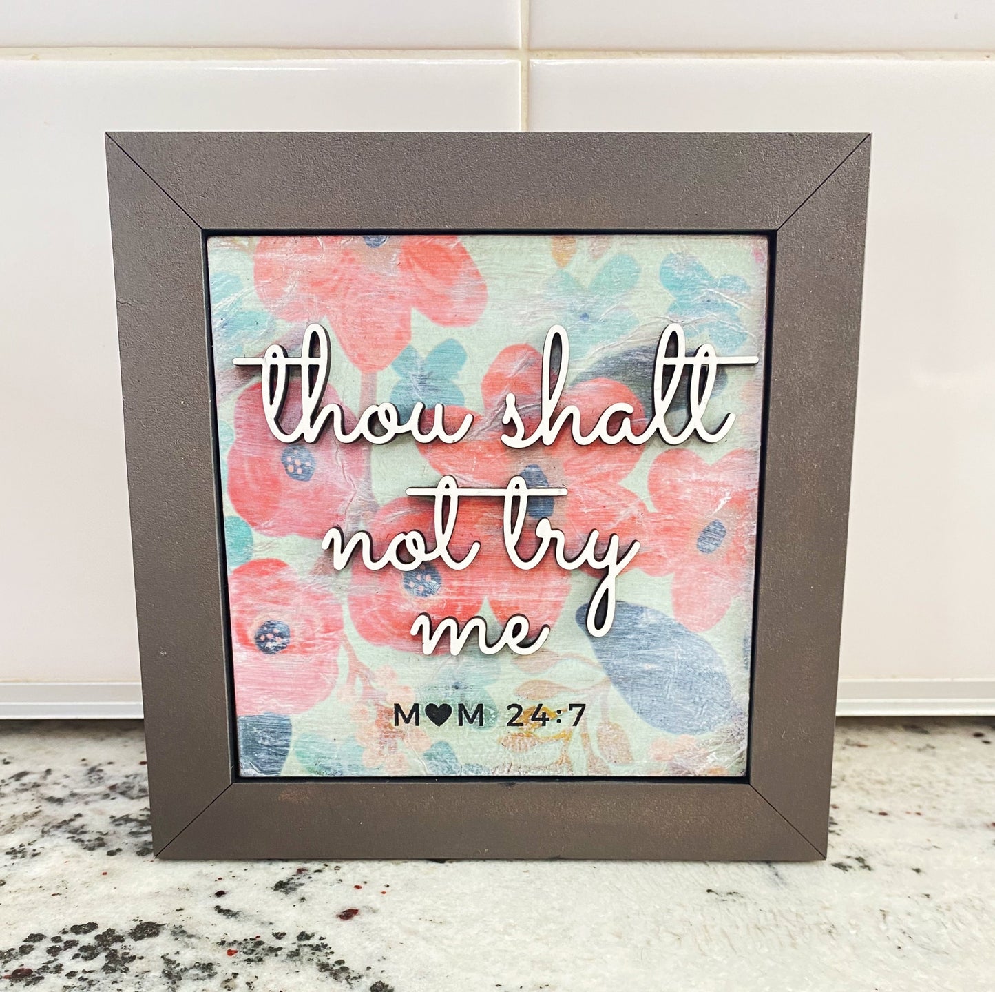 Thou Shalt Not Try Me Funny Mom Quote | Interchangeable Frame Wood Sign
