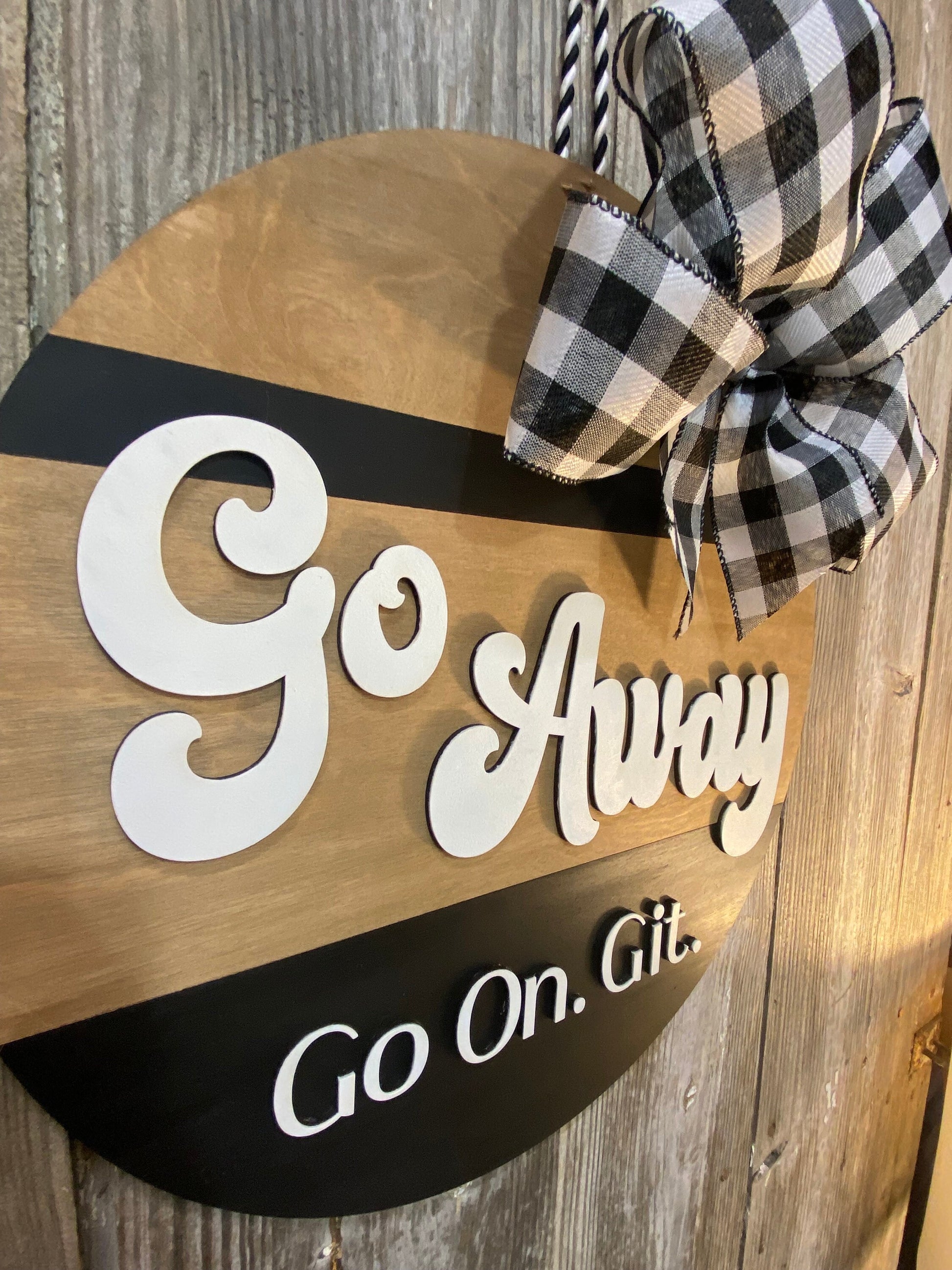 Go Away Go on Git Sassy Door Hanger | Funny Front Door sign | Silly Office Sign | Hanging Front Door Sign | Round Porch Sign