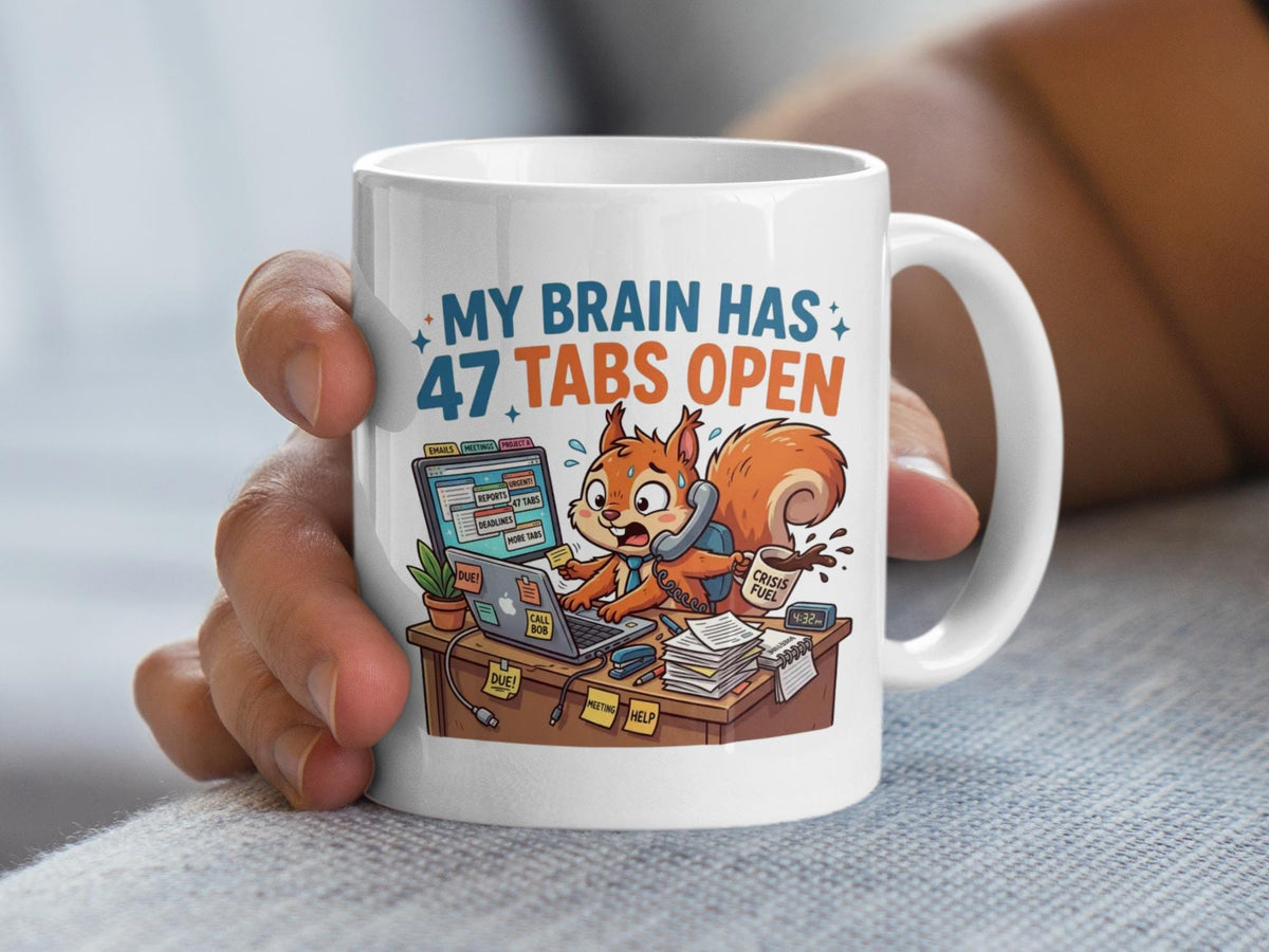 My Brain Has 47 Tabs Open Squirrel Mug, Stressed Office Worker Humor, Overwhelmed Multitasking Gift, Funny Work From Home Coffee Cup, ADHD
