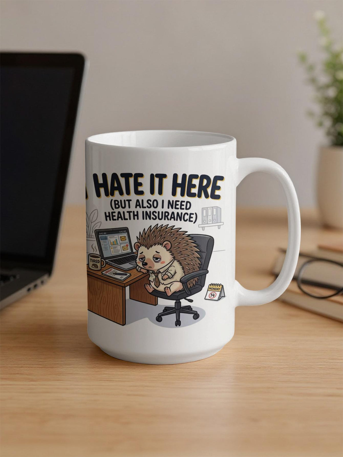Funny Hedgehog Design, Office Humor, Health Insurance Joke, Work Life Stress, Tired Worker, Monday Blues, Relatable Meme
Hedgehog design
