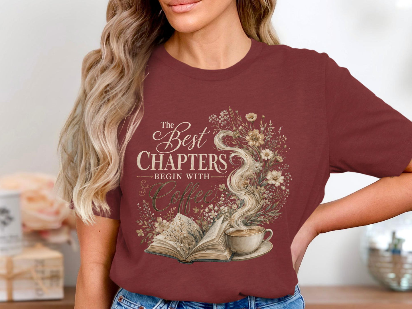 T-shirt graphic with text: "The Best Chapters Begin With Coffee" and floral design.