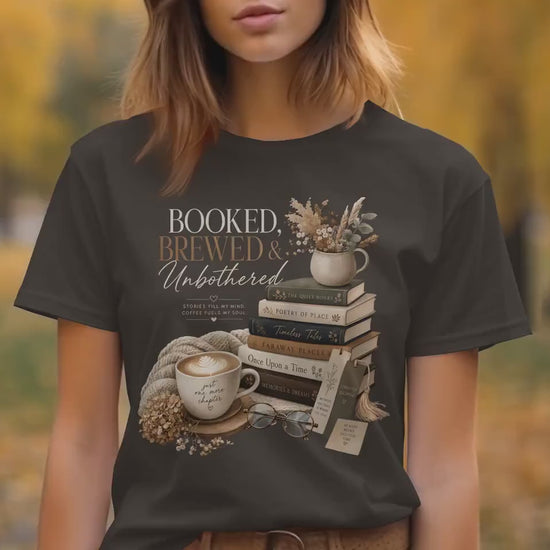 Booked Brewed & Unbothered T-Shirt, Book Lover Coffee Aesthetic Tee, Cozy Reading Gift for Bookworm, Literary Gifts for Her